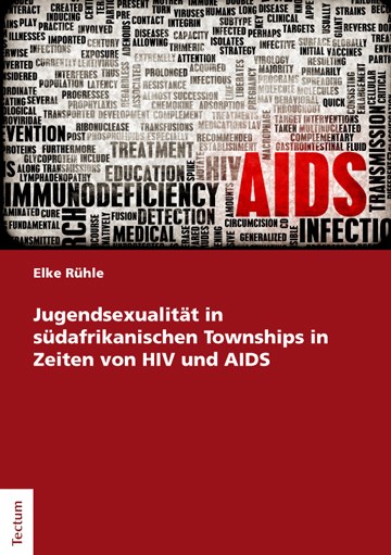 Jugendsexualität in südafrikanischen Townships in Zeiten von HIV und AIDS - Elke Rühle