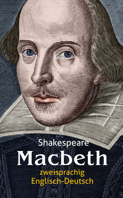Macbeth. Shakespeare. Zweisprachig: Englisch-Deutsch - William Shakespeare