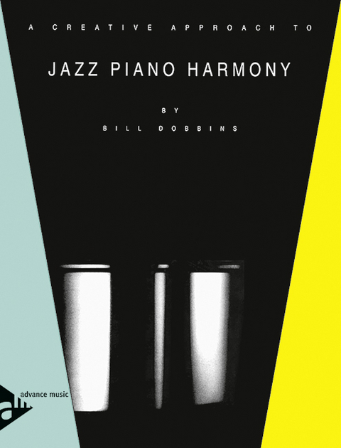 A Creative Approach to Jazz Piano Harmony - Bill Dobbins