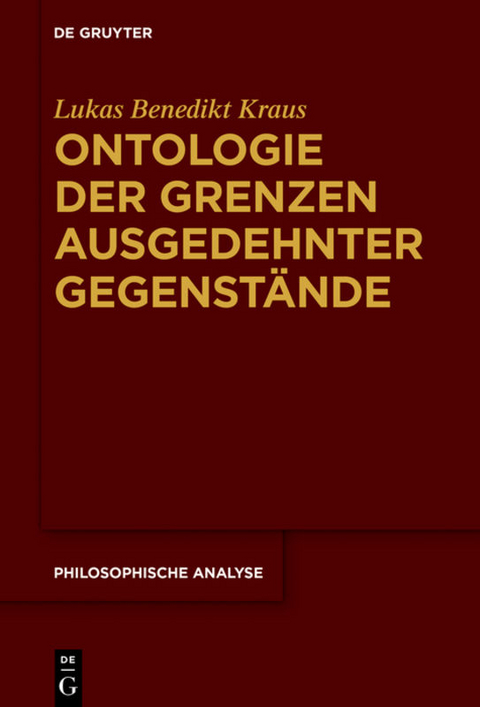 Ontologie der Grenzen ausgedehnter Gegenstände - Lukas Benedikt Kraus