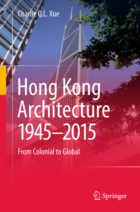 Hong Kong Architecture 1945-2015 - Charlie Q. L. Xue