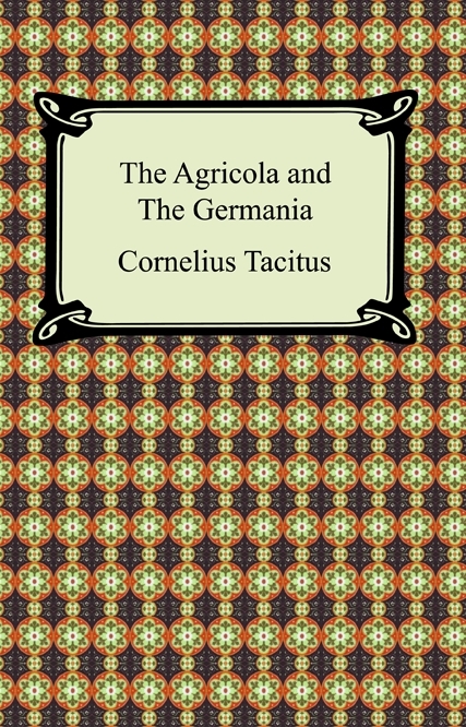 Agricola and The Germania -  Cornelius Tacitus