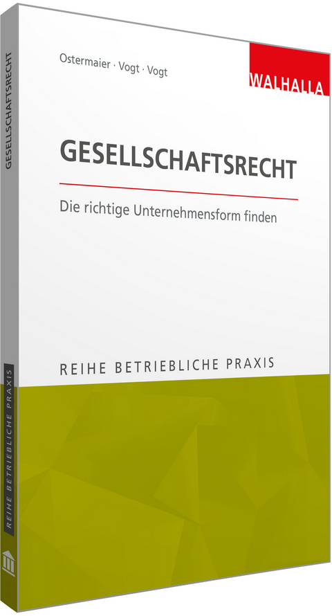 Gesellschaftsrecht - Christian Ostermaier, Sylvia Vogt, Wilhelm Vogt