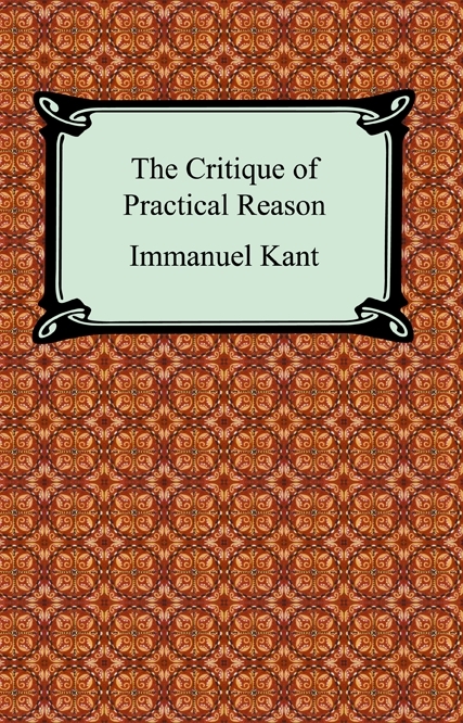 Critique of Practical Reason -  Immanuel Kant