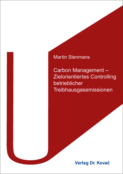 Carbon Management – Zielorientiertes Controlling betrieblicher Treibhausgasemissionen - Martin Stenmans