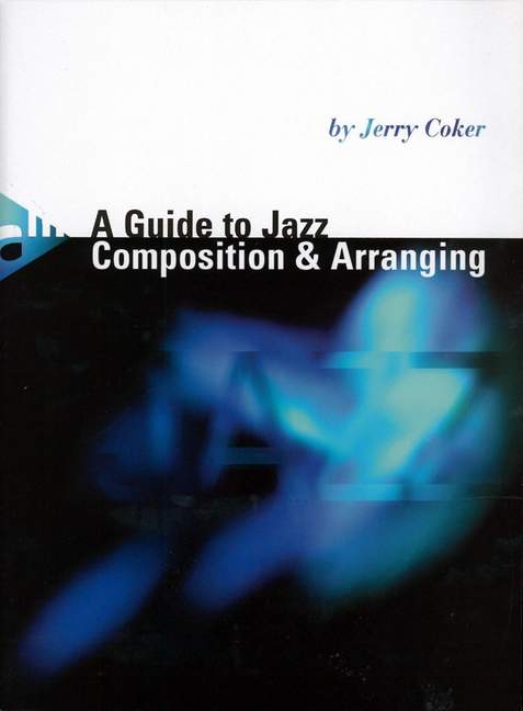 A Guide to Jazz Composition & Arranging - Jerry Coker