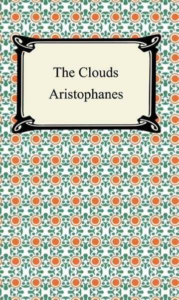 The Clouds -  Aristophanes