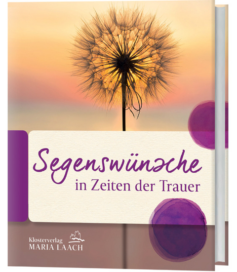 Segenswünsche in Zeiten der Trauer - Bettina Burchardt, Hilke Arnau