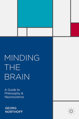 Minding the Brain -  Northoff Georg Northoff