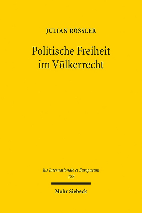 Politische Freiheit im Völkerrecht - Julian Rössler