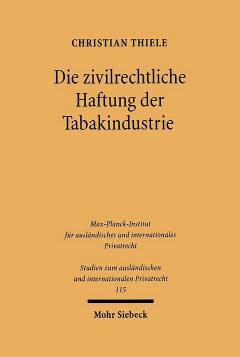 Die zivilrechtliche Haftung der Tabakindustrie - Christian Thiele