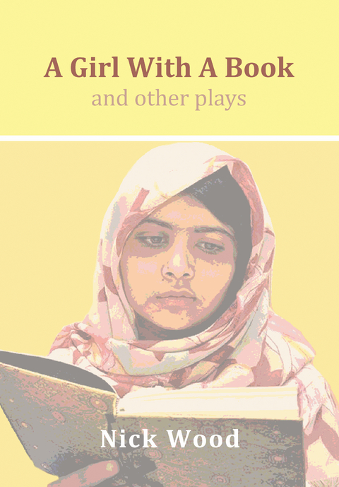 Girl With A Book and Other Plays -  Nick Wood