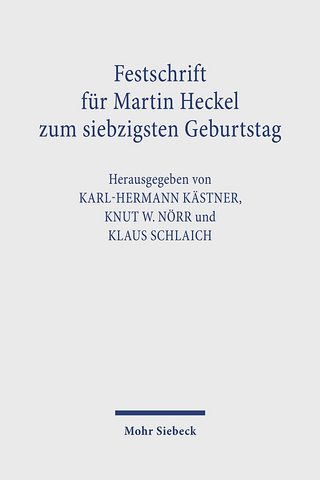Festschrift für Martin Heckel zum siebzigsten Geburtstag - Karl H Kästner; Knut Wolfgang Nörr; Klaus Schlaich