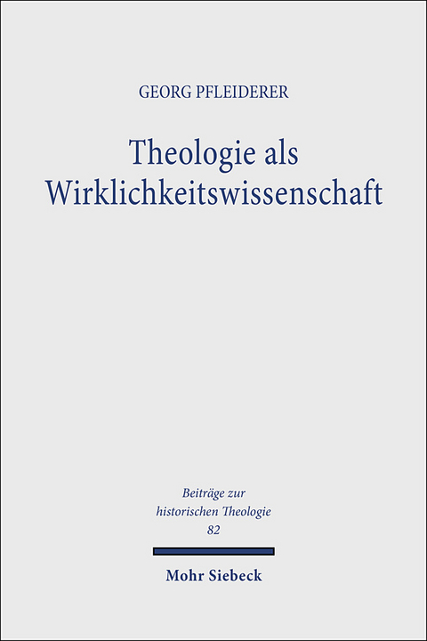 Theologie als Wirklichkeitswissenschaft - Georg Pfleiderer