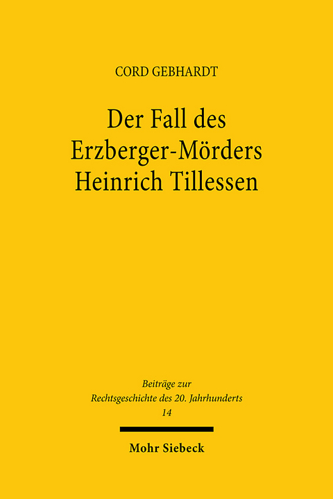 Der Fall des Erzberger-Mörders Heinrich Tillessen - Cord Gebhardt