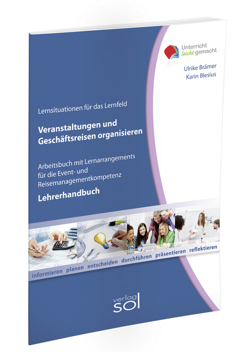 Lernfeld: Veranstaltungen und Geschäftreisen organisieren - Lehrerhandbuch - Ulrike Brämer, Karin Blesius