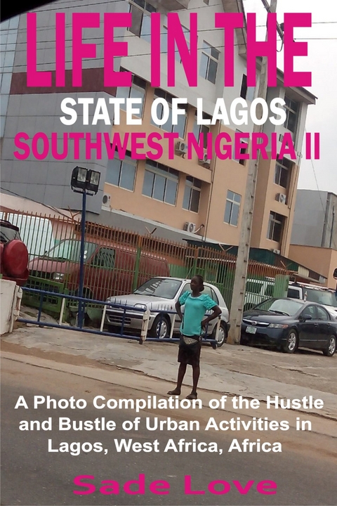 Life in the State of Lagos, Southwest Nigeria II -  Sade Love