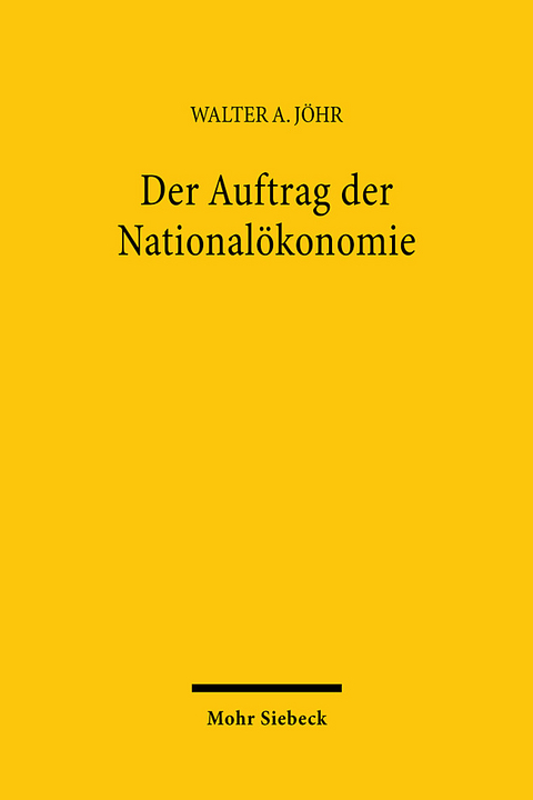 Der Auftrag der Nationalökonomie - Walter A Jöhr