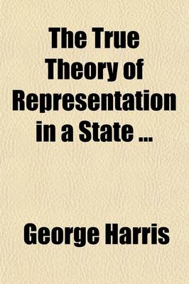 The True Theory of Representation in a State - George Harris
