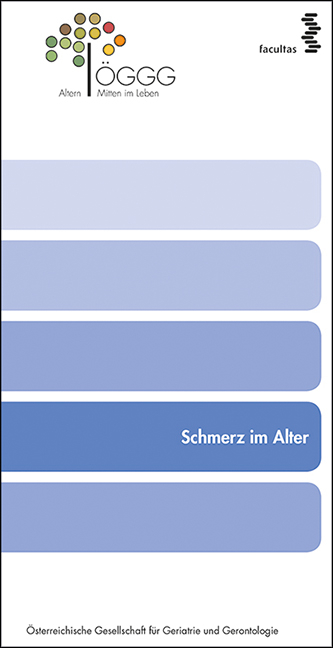 Schmerz im Alter - Bettina Baumgartner, Burkhard Gustorff, Rudolf Likar, Katharina Pils, Georg Pinter, Walter Schippinger