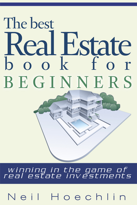 The Best Real Estate Book for Beginners -  Neil Hoechlin