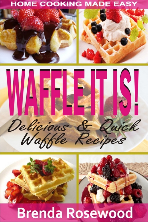 Waffle It Is! -  Brenda Rosewood