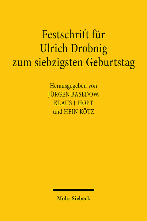 Festschrift für Ulrich Drobnig zum siebzigsten Geburtstag - 