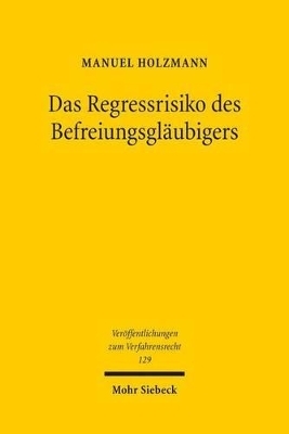 Das Regressrisiko des Befreiungsgläubigers - Manuel Holzmann