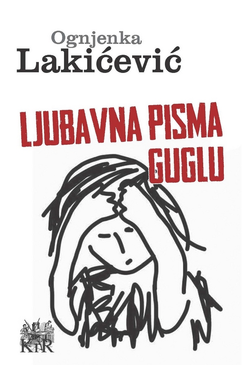 Ljubavna pisma Guglu -  Ognjenka Lakićević