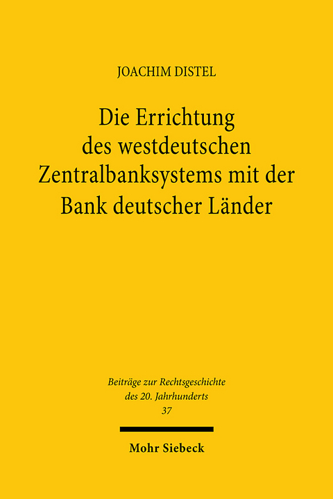 Die Errichtung des westdeutschen Zentralbanksystems mit der Bank deutscher Länder - Joachim Distel