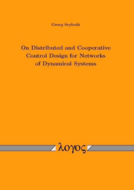 On Distributed and Cooperative Control Design for Networks of Dynamical Systems - Georg Seyboth