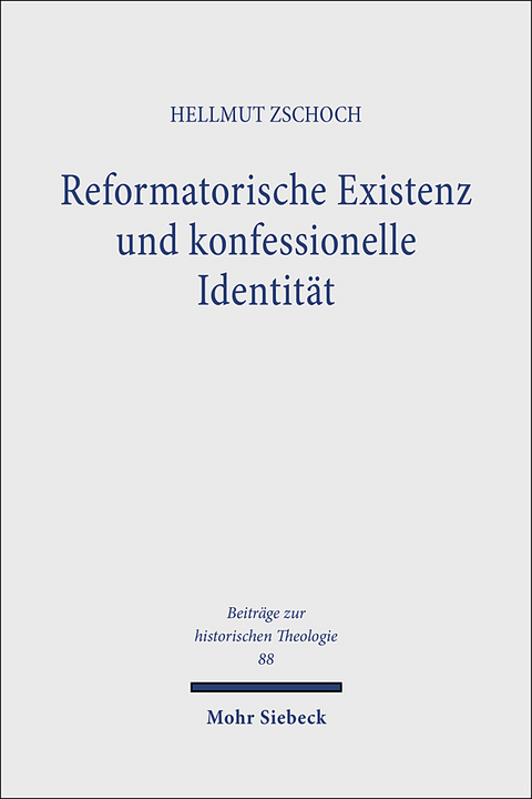Reformatorische Existenz und konfessionelle Identität - Hellmut Zschoch