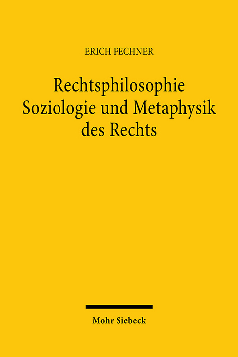 Rechtsphilosophie. Soziologie und Metaphysik des Rechts - Erich Fechner