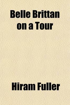 Belle Brittan on a Tour; At Newport, and Here and There - Hiram Fuller