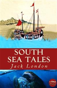 South Sea Tales -  Jack London