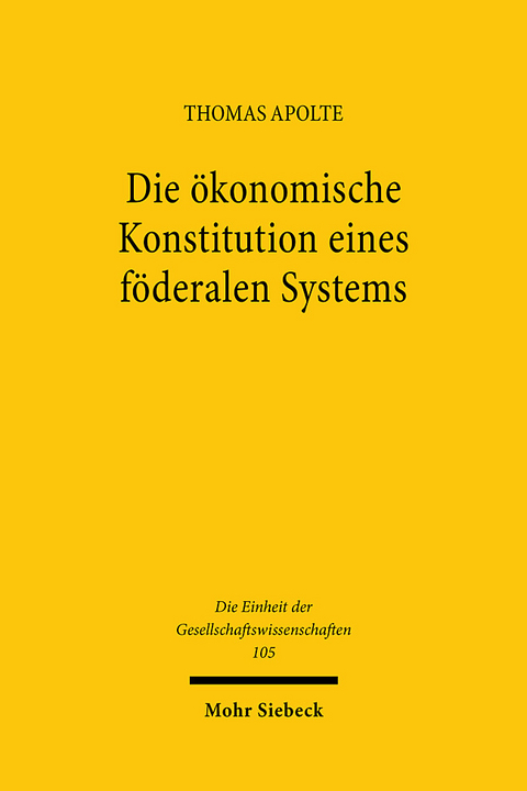 Die ökonomische Konstitution eines föderalen Systems - Thomas Apolte