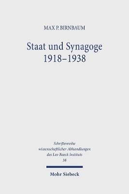 Staat und Synagoge 1918-1938 - Max P. Birnbaum