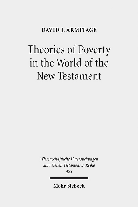 Theories of Poverty in the World of the New Testament - David J. Armitage