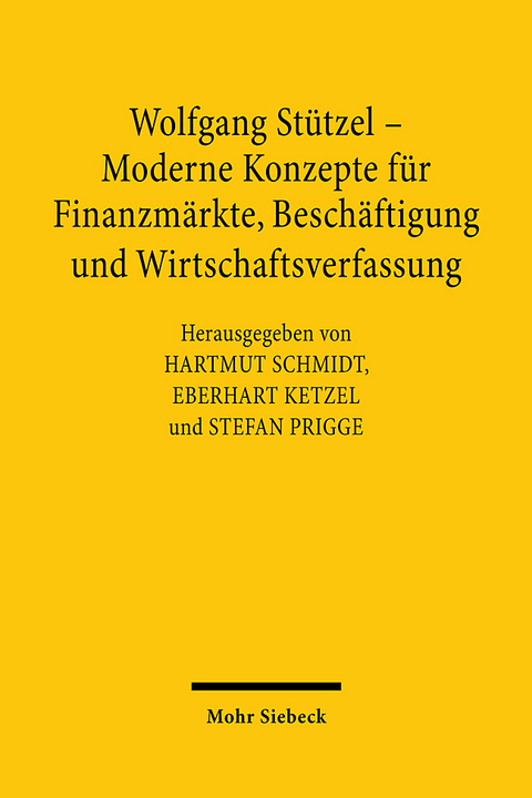 Wolfgang Stützel - Moderne Konzepte für Finanzmärkte, Beschäftigung und Wirtschaftsverfassung - 