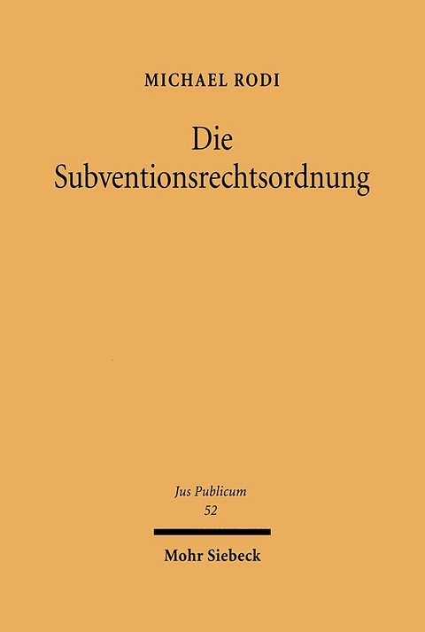 Die Subventionsrechtsordnung - Michael Rodi