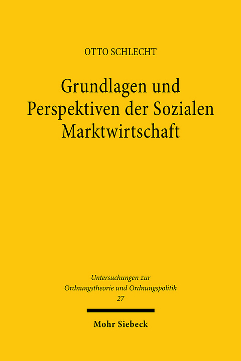 Grundlagen und Perspektiven der Sozialen Marktwirtschaft - Otto Schlecht