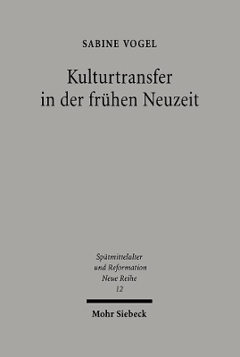 Kulturtransfer in der frühen Neuzeit - Sabine Vogel