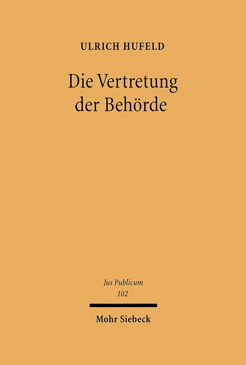 Die Vertretung der Behörde - Ulrich Hufeld