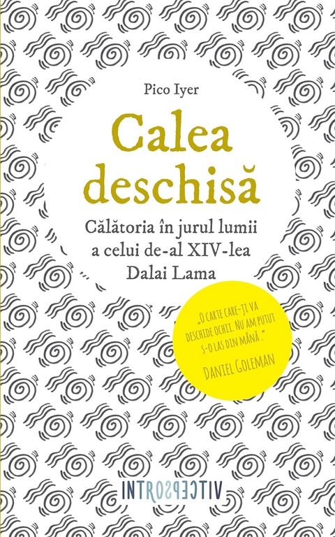 Calea deschisă. Călătoria în jurul lumii a celui de-al XIV-lea Dalai Lama - Pico Iyer