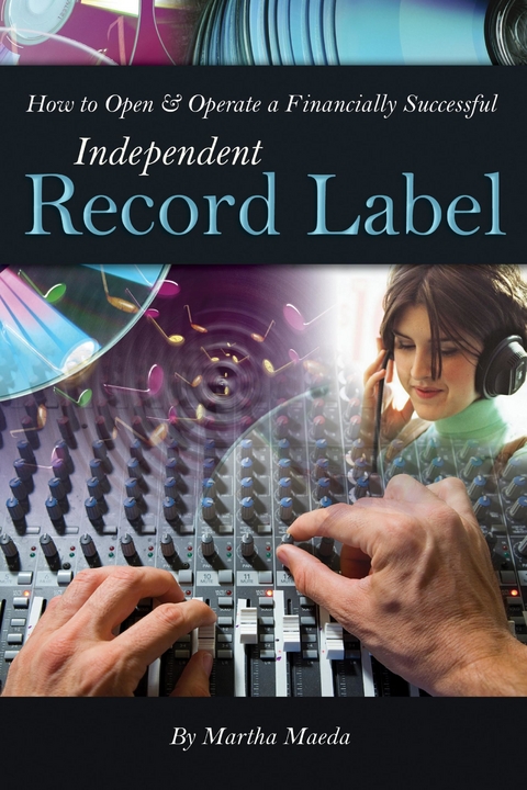 How to Open & Operate a Financially Successful Independent Record Label -  Martha Maeda