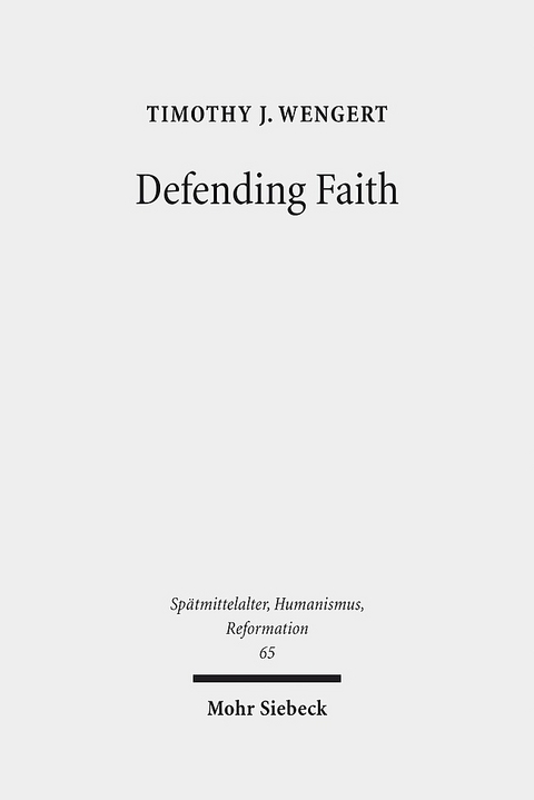 Defending Faith - Timothy J. Wengert