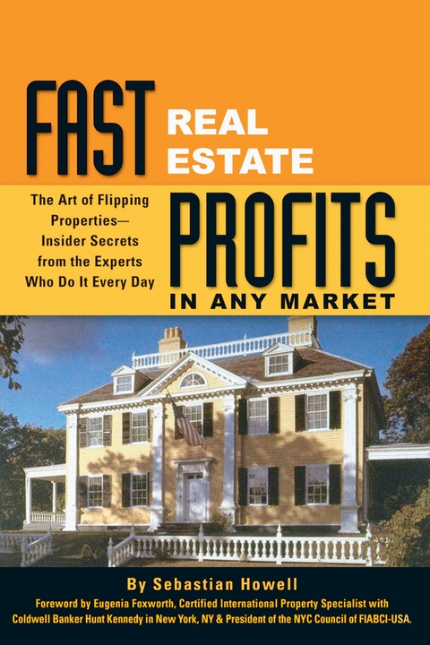 Fast Real Estate Profits in Any Market -  Sebastian Howell