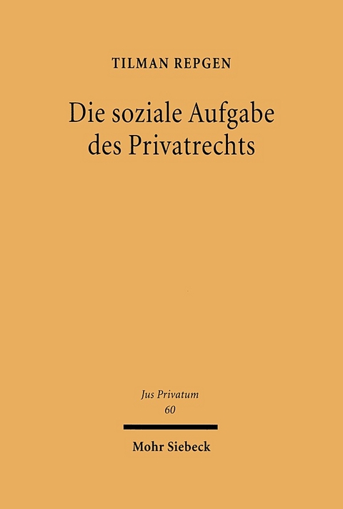 Die soziale Aufgabe des Privatrechts - Tilman Repgen