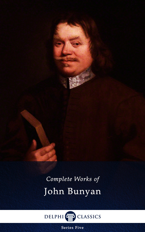 Delphi Complete Works of John Bunyan (Illustrated) - John Bunyan