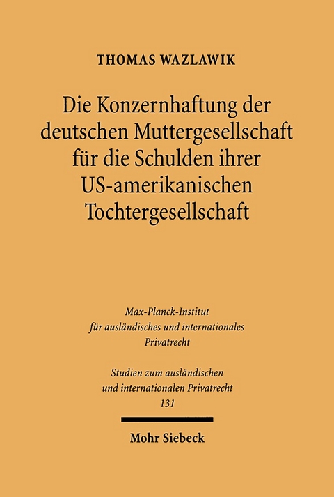 Die Konzernhaftung der deutschen Muttergesellschaft für die Schulden ihrer U.S.-amerikanischen Tochtergesellschaft - Thomas Wazlawik